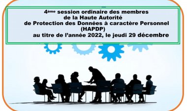 4ème SESSION ORDINAIRE DES MEMBRES DE LA HAUTE AUTORITE DE PROTECTION DES DONNEES A CARACTERE PERSONNEL (HAPDP) AU TITRE DE L'ANNEE 2022,  LE JEUDI 29 DECEMBRE