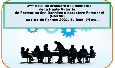 2ème SESSION ORDINAIRE DES MEMBRES DE LA HAUTE AUTORITE DE PROTECTION DES DONNEES A CARACTERE PERSONNEL (HAPDP) AU TITRE DE L'ANNEE 2023, DU JEUDI 04 MAI.